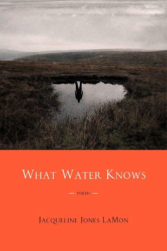 What Water Knows: Poems.