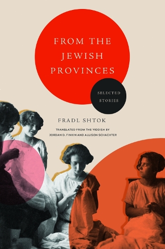 From the Jewish Provinces: Selected Stories.