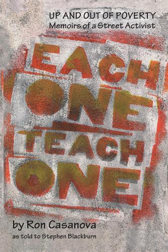 Each One Teach One: Up and Out of Poverty; Memoirs of a Street Activist.
