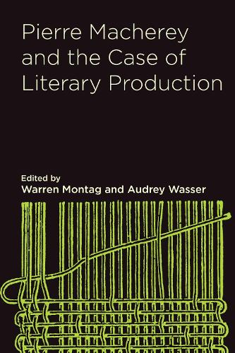Pierre Macherey and the Case of Literary Production.