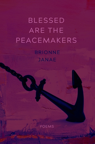 Blessed Are the Peacemakers: Poems. Cave Canem Northwestern University Press Poetry Prize