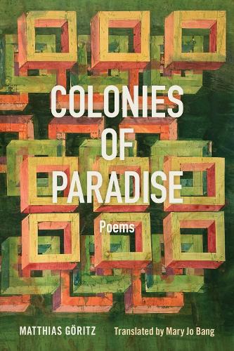 Colonies of Paradise: Poems.