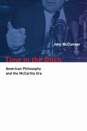 Time in the Ditch: American Philosophy and the McCarthy Era.