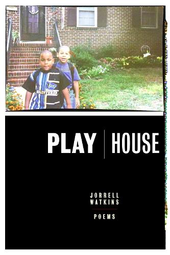 PlayHouse: Poems.
