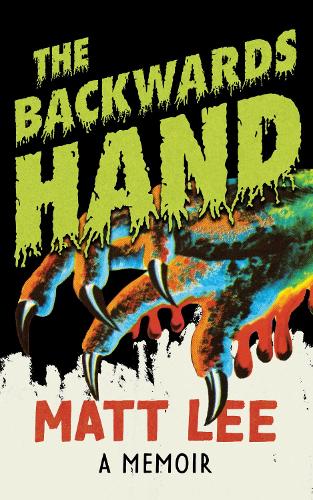 The Backwards Hand: A Memoir.