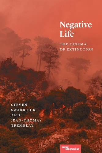 Negative Life: The Cinema of Extinction.