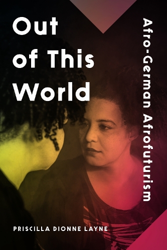 Out of This World: Afro-German Afrofuturism.