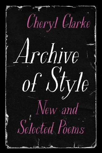 Archive of Style: New and Selected Poems.