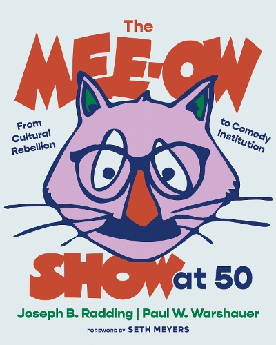 The Mee-Ow Show at 50: From Cultural Rebellion to Comedy Institution.