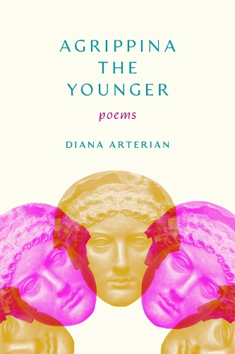Agrippina the Younger: Poems.