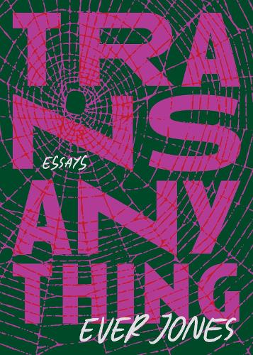 Transanything: Essays.