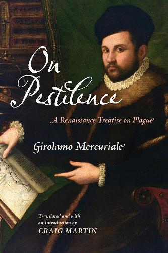 On Pestilence: A Renaissance Treatise on Plague.