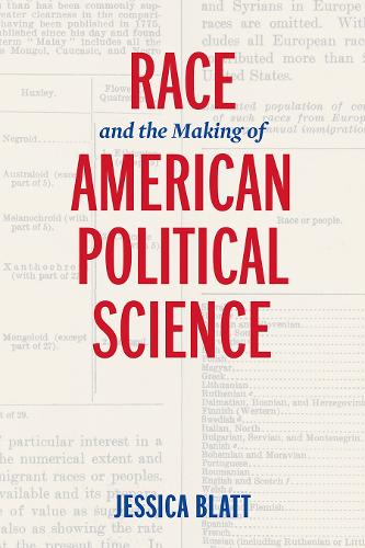 Race and the Making of American Political Science.