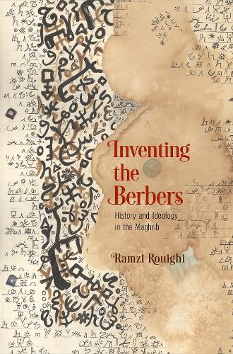 Inventing the Berbers: History and Ideology in the Maghrib.