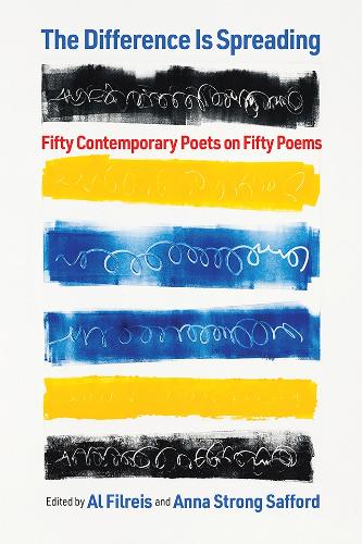 The Difference Is Spreading: Fifty Contemporary Poets on Fifty Poems.