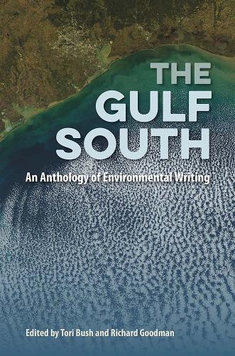 The Gulf South: An Anthology of Environmental Writing.