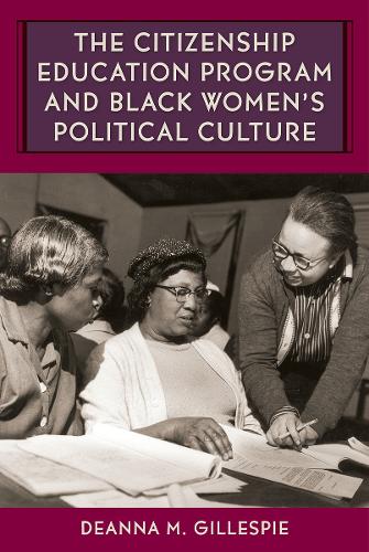 The Citizenship Education Program and Black Women's Political Culture.