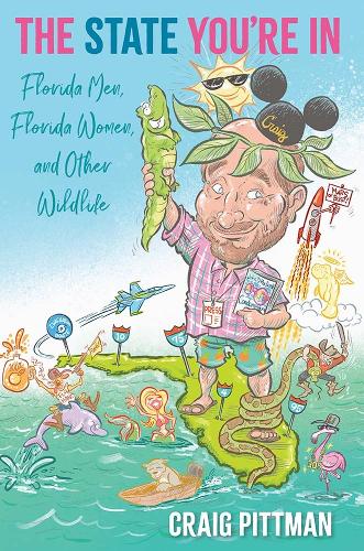 The State You're in: Florida  Men, Florida Women, and Other Wildlife.