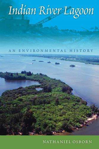 Indian River Lagoon: An Environmental History.