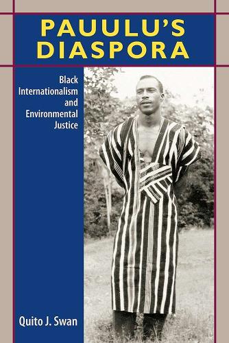 Pauulu's Diaspora: Black Internationalism and Environmental Justice.