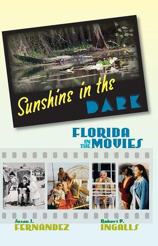 Sunshine in the Dark: Florida in the Movies.