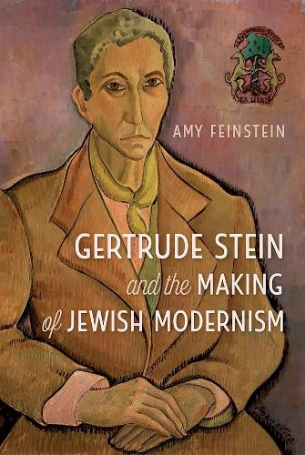 Gertrude Stein and the Making of Jewish Modernism.
