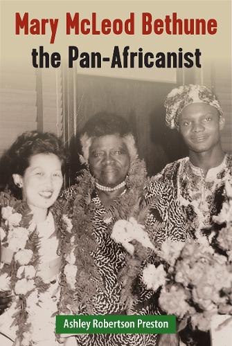 Mary McLeod Bethune the Pan-Africanist.