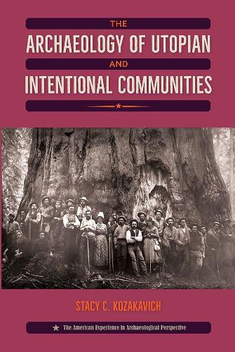 The Archaeology of Utopian and Intentional Communities.