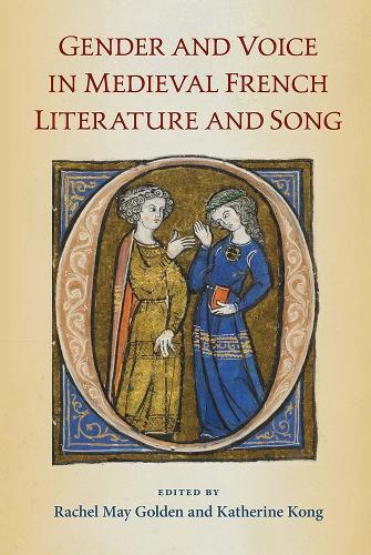 Gender and Voice in Medieval French Literature and Song.