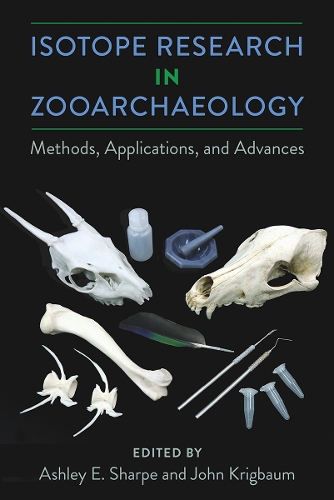 Isotope Research in Zooarchaeology: Methods, Applications, and Advances.