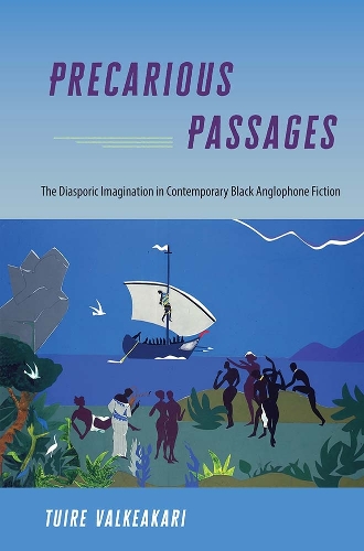 Precarious Passages: The Diasporic Imagination in Contemporary Black Anglophone Fiction.