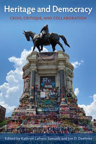Heritage and Democracy: Crisis, Critique, and Collaboration.