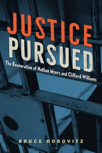 Justice Pursued: The Exoneration of Nathan Myers and Clifford Williams.