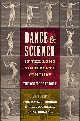 Dance and Science in the Long Nineteenth Century: The Articulate Body.