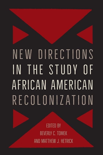 New Directions in the Study of African American Recolonization.