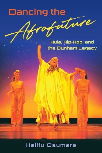 Dancing the Afrofuture: Hula, Hip-Hop, and the Dunham Legacy.