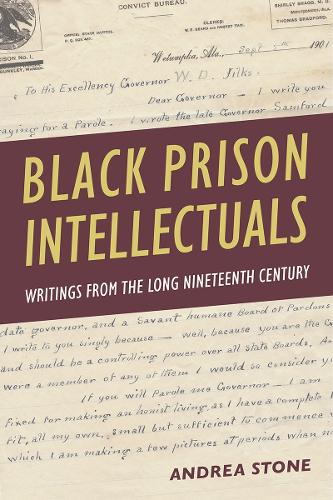 Black Prison Intellectuals: Writings from the Long Nineteenth Century.