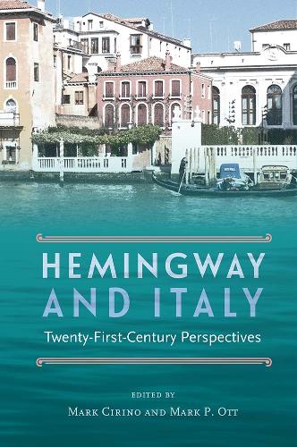 Hemingway and Italy: Twenty-First-Century Perspectives.