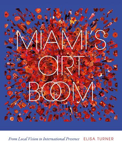 Miami's Art Boom: From Local Vision to International Presence.
