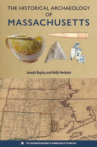 The Historical Archaeology of Massachusetts.