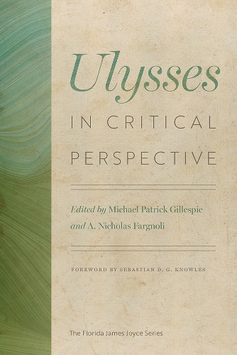 Ulysses in Critical Perspective.
