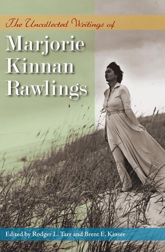 The Uncollected Writings of Marjorie Kinnan Rawlings.