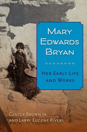 Mary Edwards Bryan: Her Early Life and Works.