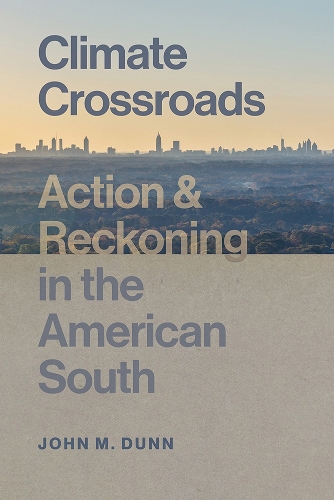 Climate Crossroads: Action and Reckoning in the American South.