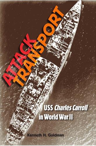 Attack Transport: USS Charles Carroll in World War II.