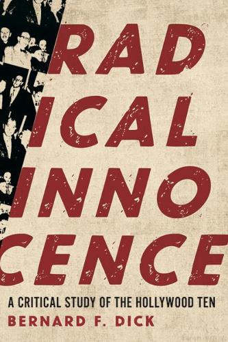 Radical Innocence: A Critical Study of the Hollywood Ten.