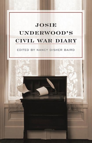 Josie Underwood's Civil War Diary.