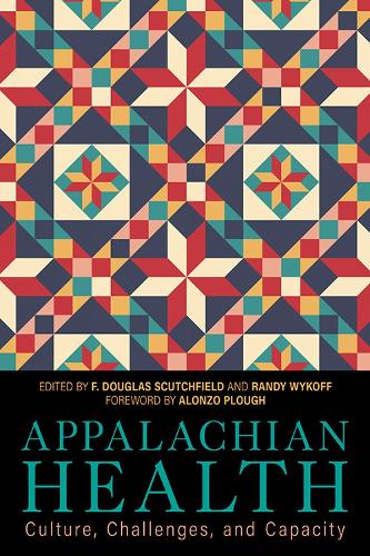 Appalachian Health: Culture, Challenges, and Capacity.
