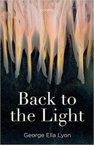Back to the Light: Poems.