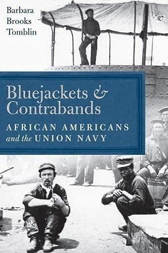 Bluejackets and Contrabands: African Americans and the Union Navy.